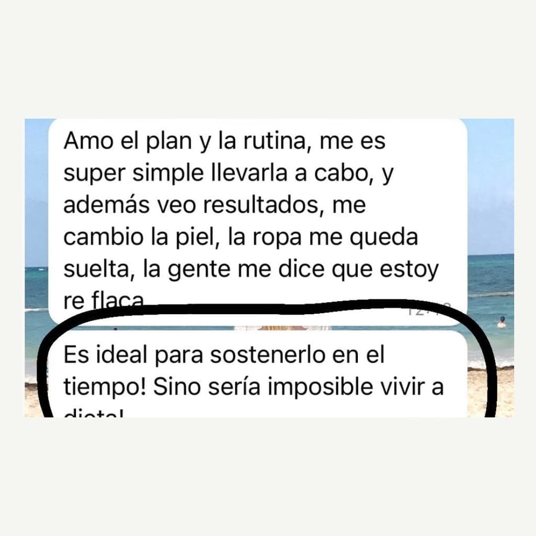Amo el plan y la rutina, me es súper simple llevarla a cabo, y además veo resultados. Es ideal para sostenerlo en el tiempo: si no, sería imposible vivir a dieta.